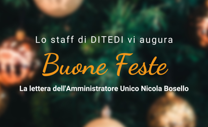 la lettera dell'amministratore unico di DITEDI Nicola Bosello per un augurio di buone feste